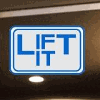 LIFT IT