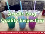 Acrylic Mug Quality Control Service