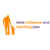 MALE CHILDCARE AND TEACHING JOBS