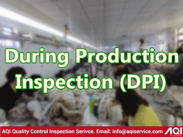 During production Inspection (DPI)
